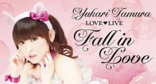 Yukari Tamura LOVE ♡ LIVE *Fall in Love* [29.05.13]